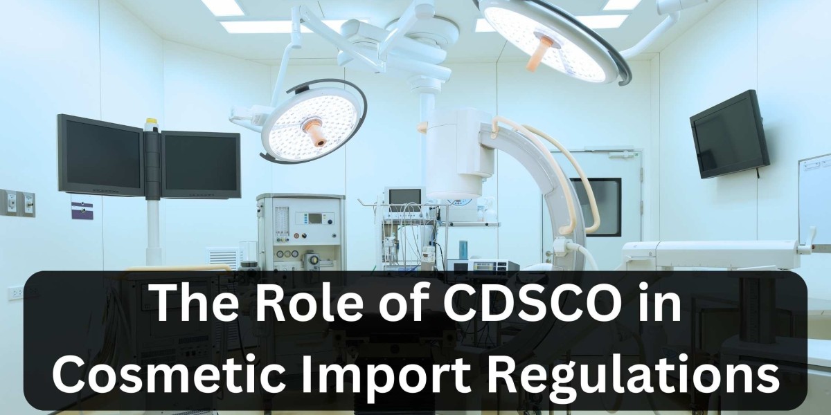 The Role of CDSCO in Cosmetic Import Regulations